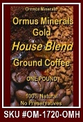 Ormus Minerals COFFEE HOUSE BLEND GROUND Ormus Minerals COFFEE HOUSE BLEND GROUND