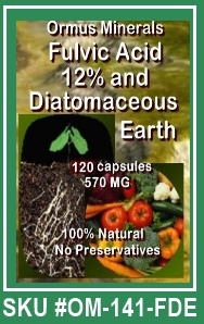 Ormus Minerals Fulvic Acid 12 percent and Diatomaceous Earth