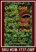 Ormus Minerals Ormus Gold Mexican French Roast Ground Coffee