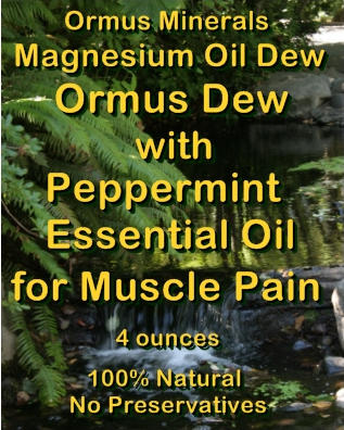 Ormus Minerals -Magnesium Oil Dew withPpeppermint Essential Oil for Muscle Pain Ormus Minerals -Magnesium Oil Dew withPpeppermint Essential Oil for Muscle Pain