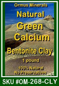 Ormus Minerals CLAYS - POWDERS GREEN CALCIUM BENTONITE CLAY Ormus Minerals CLAYS - POWDERS GREEN CALCIUM BENTONITE CLAY